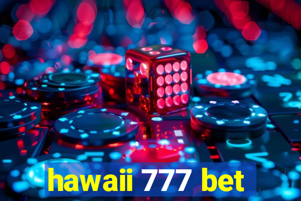 hawaii 777 bet